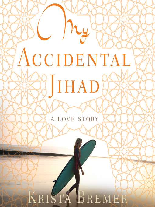 Title details for My Accidental Jihad by Krista Bremer - Wait list
